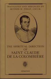 The Spiritual Direction of Saint Claude de la Colombiere