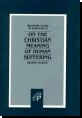On The Christian Meaning Of Human Suffering