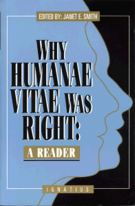 Why Humanae Vitae Was Right: A Reader